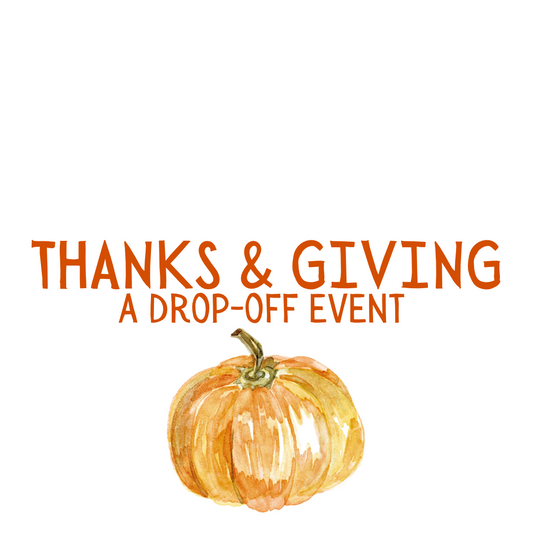 Thanks & Giving | A Drop-Off Event