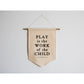 Play is the Work Banner
