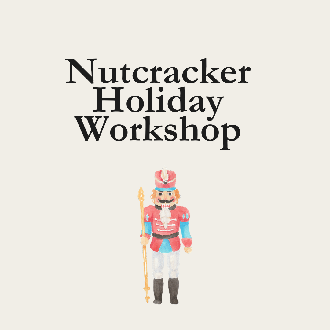 Nutcracker Holiday Workshop